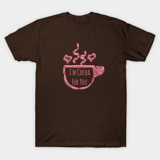 I'm Cocoa For You T-Shirt